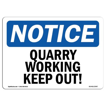 SIGNMISSION OSHA Notice Sign, 12" Height, 18" Width, Rigid Plastic, Quarry Workings Keep Out! Sign, Landscape OS-NS-P-1218-L-17947